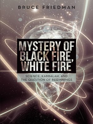 cover image of Mystery of Black Fire, White Fire